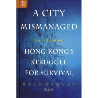 A City Mismanaged：Hong Kong”s Struggle for Survival