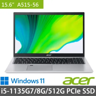 【Acer 宏碁】A515-56  15.6吋輕薄筆電(i5-1135G7/8G/512G SSD/Win11)