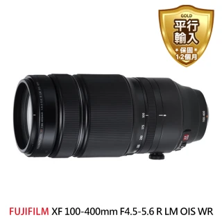 XF 100-400mm F4.5-5.6 R LM OIS WR 超遠攝變焦鏡頭(平行輸入)