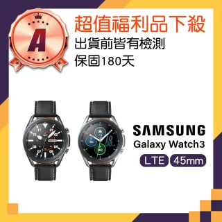 【SAMSUNG 三星】A級福利品 Galaxy Watch3 LTE 45mm 藍牙智慧手錶(R845)