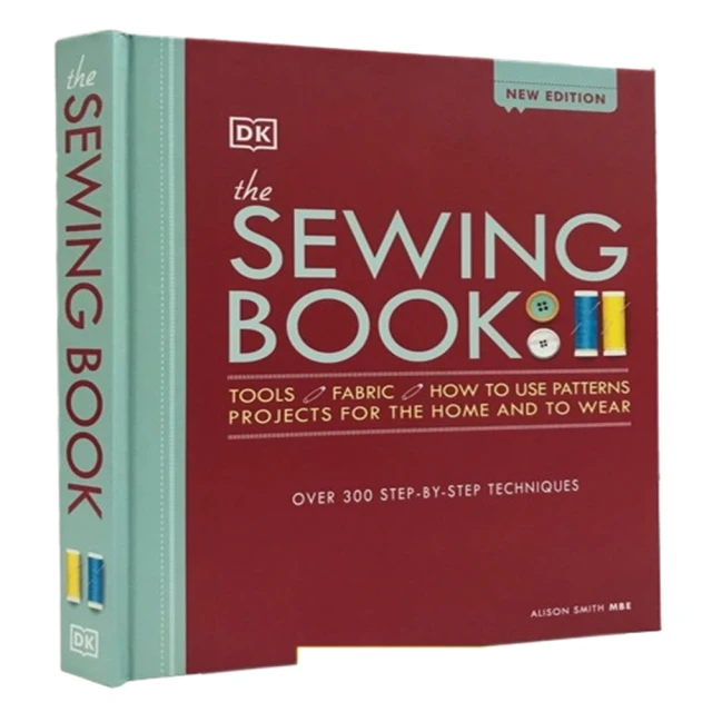 【DK Publishing】The Sewing Book New Edition: Over 300 Step-by-Step Techniques –☆New Edition
