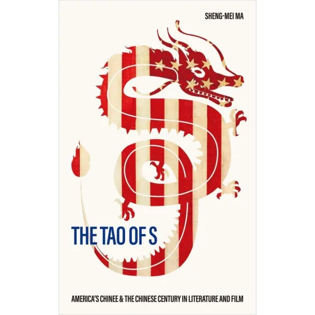 The Tao of S： America”s Chinee & the Chinese Century in Literature and Film | 拾書所
