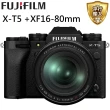 【FUJIFILM 富士】X-T5 + XF16-80mm -黑色(平行輸入)