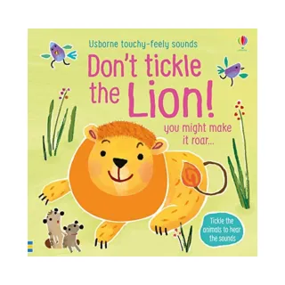 Don′t Tickle the Lion! （硬頁觸摸音效書）