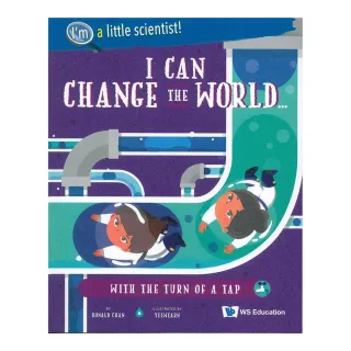 I Can Change the World... with the Turn of a Tap
