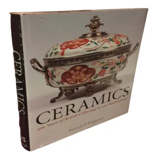 Ceramics: 400 Years of British Collecting in 100 Masterpieces