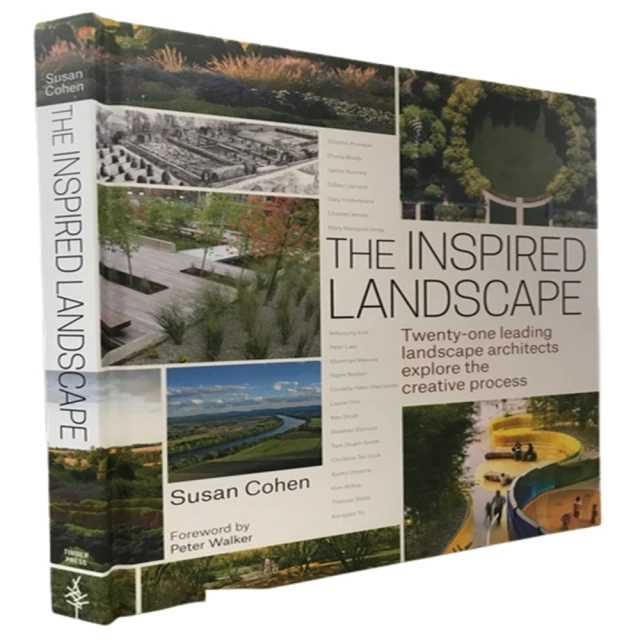 The Inspired Landscape: Twenty-One Leading Landscape Architects Explore the Creative Process