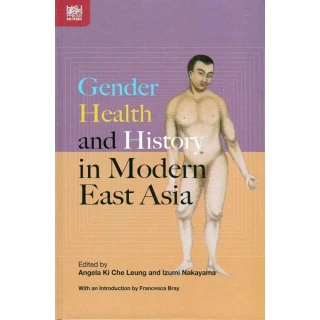 Gender， Health， and History in Modern East Asia
