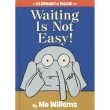 Waiting Is Not Easy／Elephant ＆ Piggie