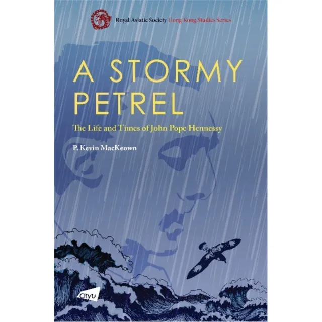 A Stormy Petrel： The Life and Times of John Pope Hennessy | 拾書所