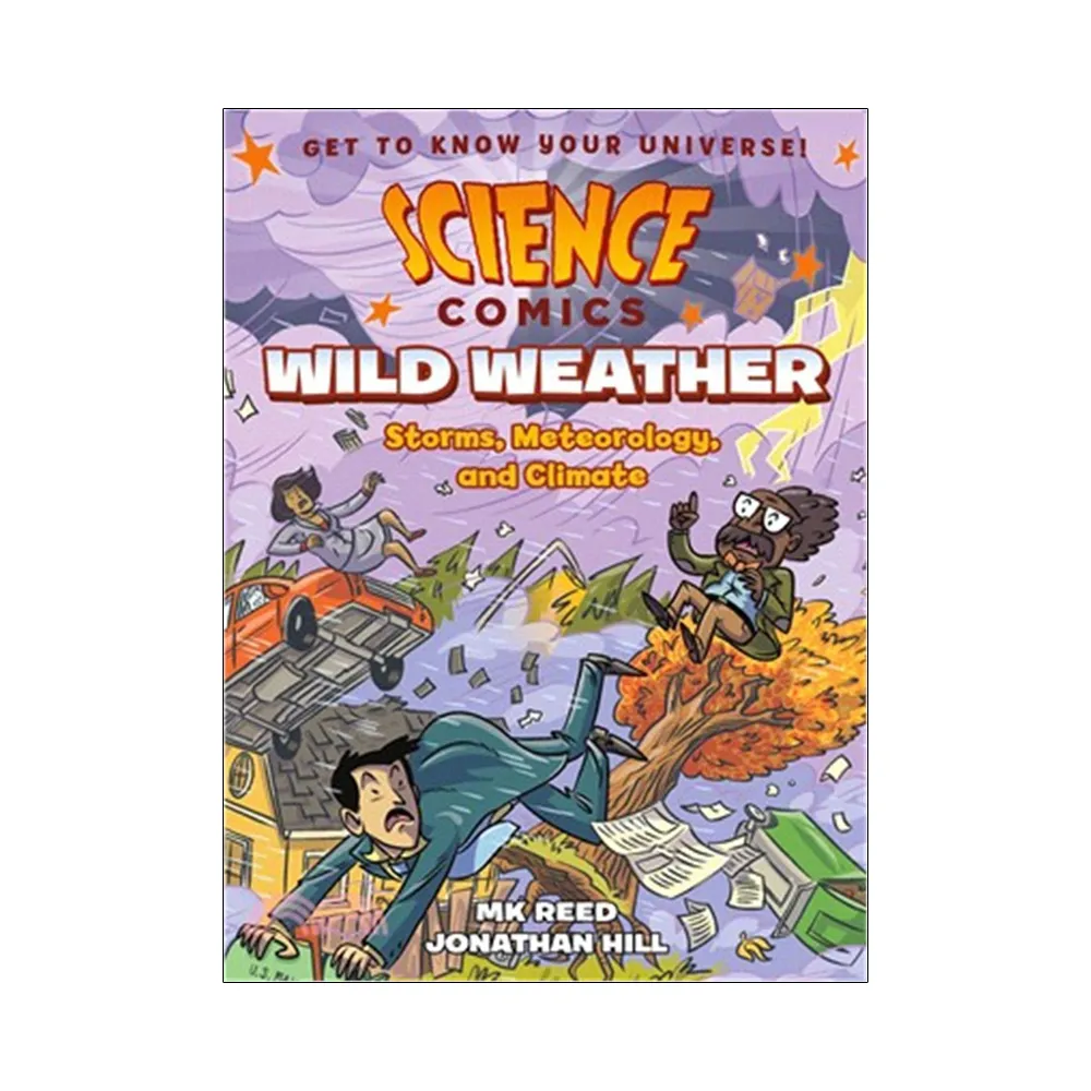 Wild Weather：Storms  Meteorology  and Climate （Science Comics）