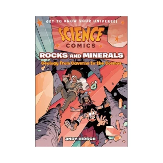 Rocks And Minerals：Geology from Caverns to the Cosmos （Science Comics）