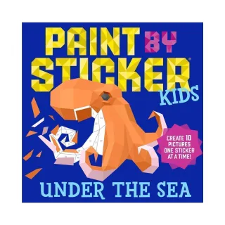 Paint by Sticker Kids：Under the Sea：Create 10 Pictures One Sticker at a Time!