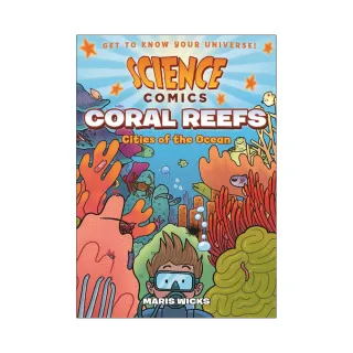 Coral Reefs：Cities of the Ocean （Science Comics）