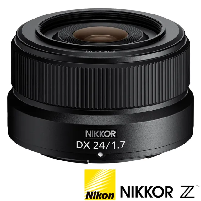 【Nikon 尼康】NIKKOR Z DX 24mm F1.7 標準定焦鏡頭(公司貨 Z系列 APS-C 無反微單眼鏡頭)