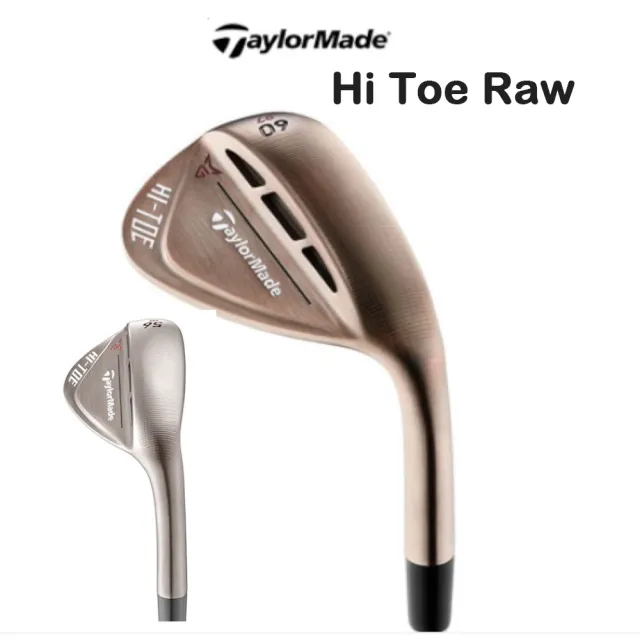 【TaylorMade】Hi-Toe RAW Wedge 超輕桿身NSPRO950GH NEO 挖起桿(容易劈起的挖起桿)