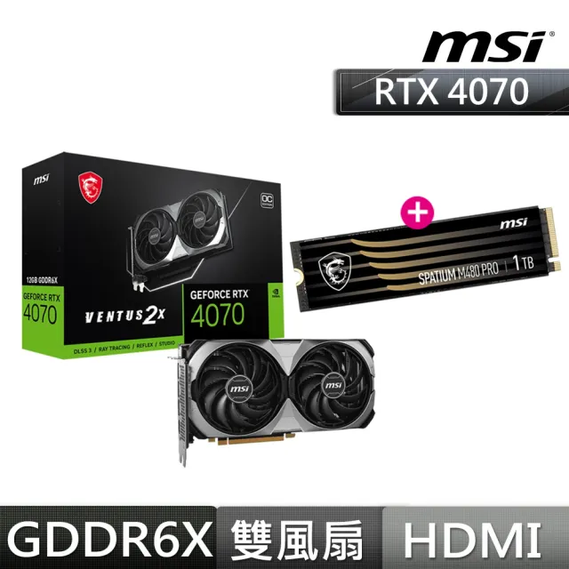 【MSI 微星】1T SSD 組合★GeForce RTX 4070 VENTUS 2X E 12G OC 顯示卡+M480 Pro 1TB SSD