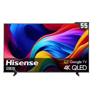 【Hisense海信】55型 QLED金屬量子點 Google+Apple 雙認證 4K HDR連網液晶顯示器(55E7K)