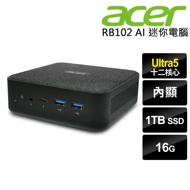 【Acer 宏碁】Ultra 5 十二核迷你電腦(RB102/Ultra 5-125U/16G/1TB SSD/W11P)