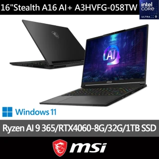 MSI 微星 16吋 RTX4060 AI電競筆電(Stealth A16 AI+/Ryzen AI 9 365/32G/1T SSD/Win11/A3HVFG-058TW)