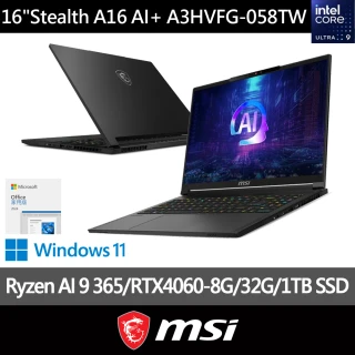 Office2024★ MSI 16吋 RTX4060 AI電競筆電(Stealth A16 AI+/Ryzen AI 9 365/32G/1T SSD/W11/A3HVFG-058)