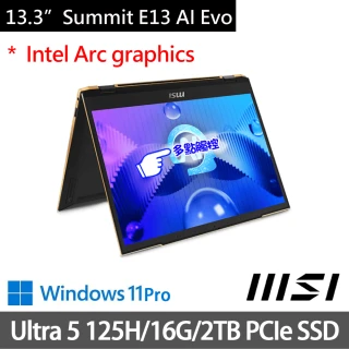 【MSI 微星】特仕版 13.3吋Ultra 5商務(Summit E13 AI Evo/Ultra 5 125H/16G/2TB/Win11P/A1MTG-043TW)