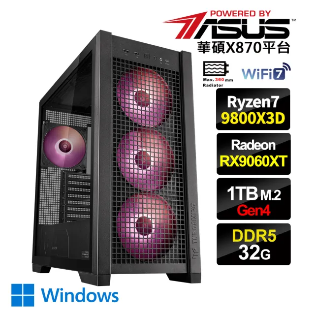 【華碩平台】R7八核 Radeon RX 9060 XT Win11{3AA1W}水冷電競電腦(R7-9800X3D/X870/32G D5/1TB_M.2/WIFI)