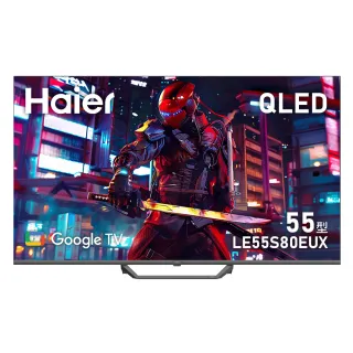 【Haier 海爾】家電快配★55型 4K QLED DLG 120Hz Google TV 量子點智慧聯網顯示器(LE55S80EUX)