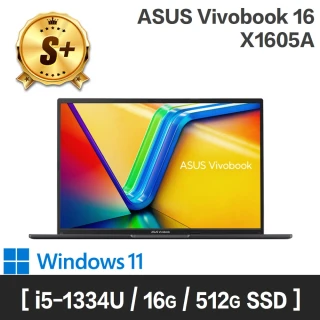【ASUS 華碩】S+ 級福利品 Vivobook 16吋 WUXGA 效能筆電 i5-1334U(X1605VA/16G/512G/W11)