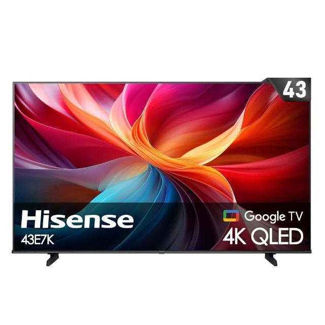 【Hisense海信】43型4K QLED Google+Apple 雙認證 量子點液晶顯示器(43E7K)