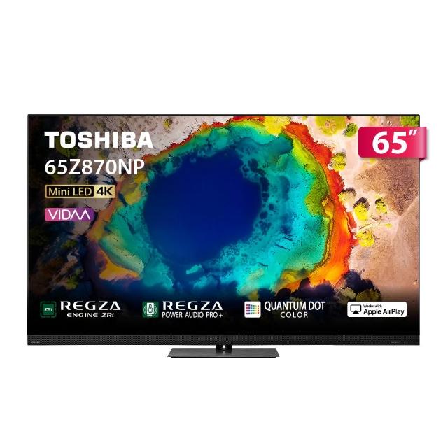 【TOSHIBA 東芝】REGZA 65型4K 144Hz QD Mini LED VIDAA AirPlay2 智慧顯示器(65Z870NP)含壁掛安裝