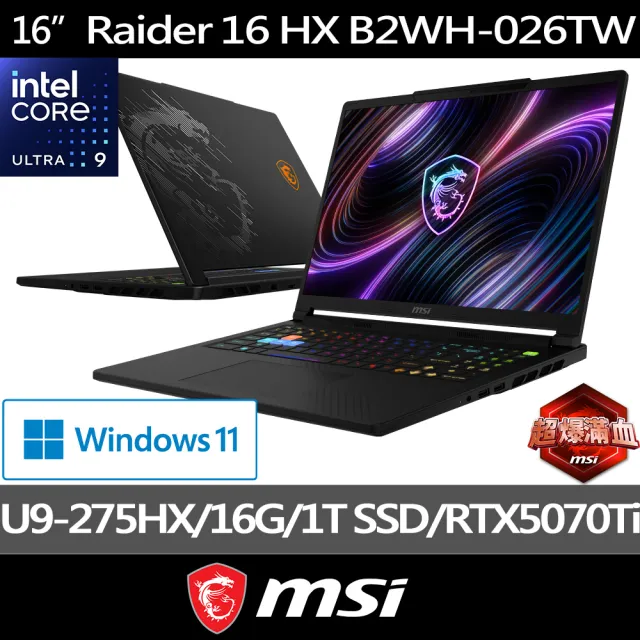 【MSI 微星】16吋Ultra 9 275HX RTX 5070Ti-12G 電競筆電(Raider 16 HX/16G/1T SSD/Win11/B2WH-026TW)