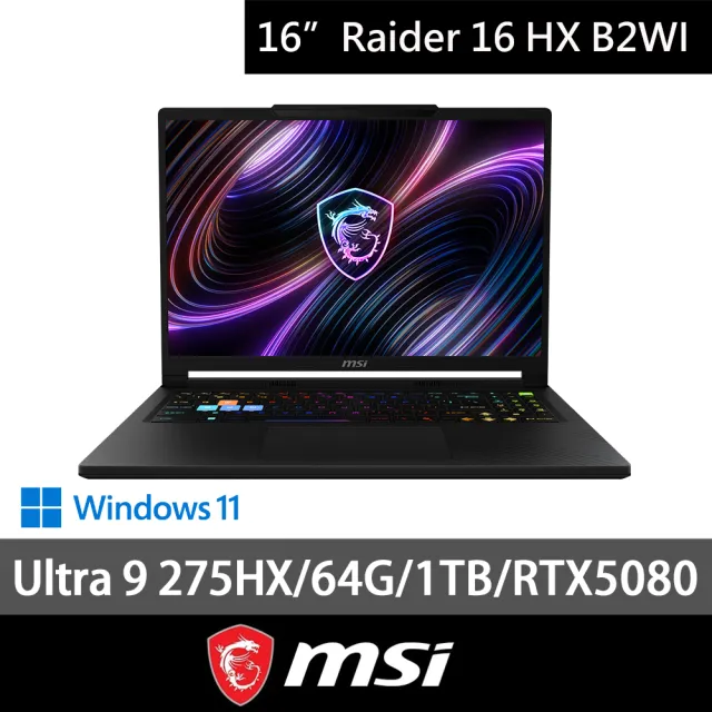 【MSI 微星】特仕版 16吋電競筆電(Raider 16 HX/Ultra 9 275HX/64G/1TB/RTX5080/B2WI-025TW)